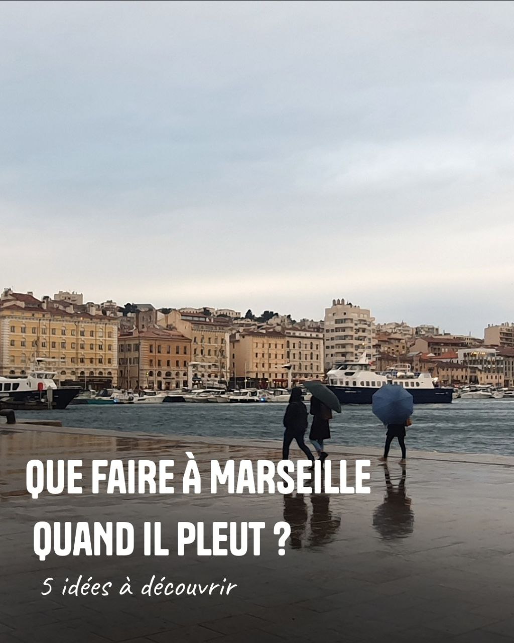 Que faire à Marseille quand il pleut ?
